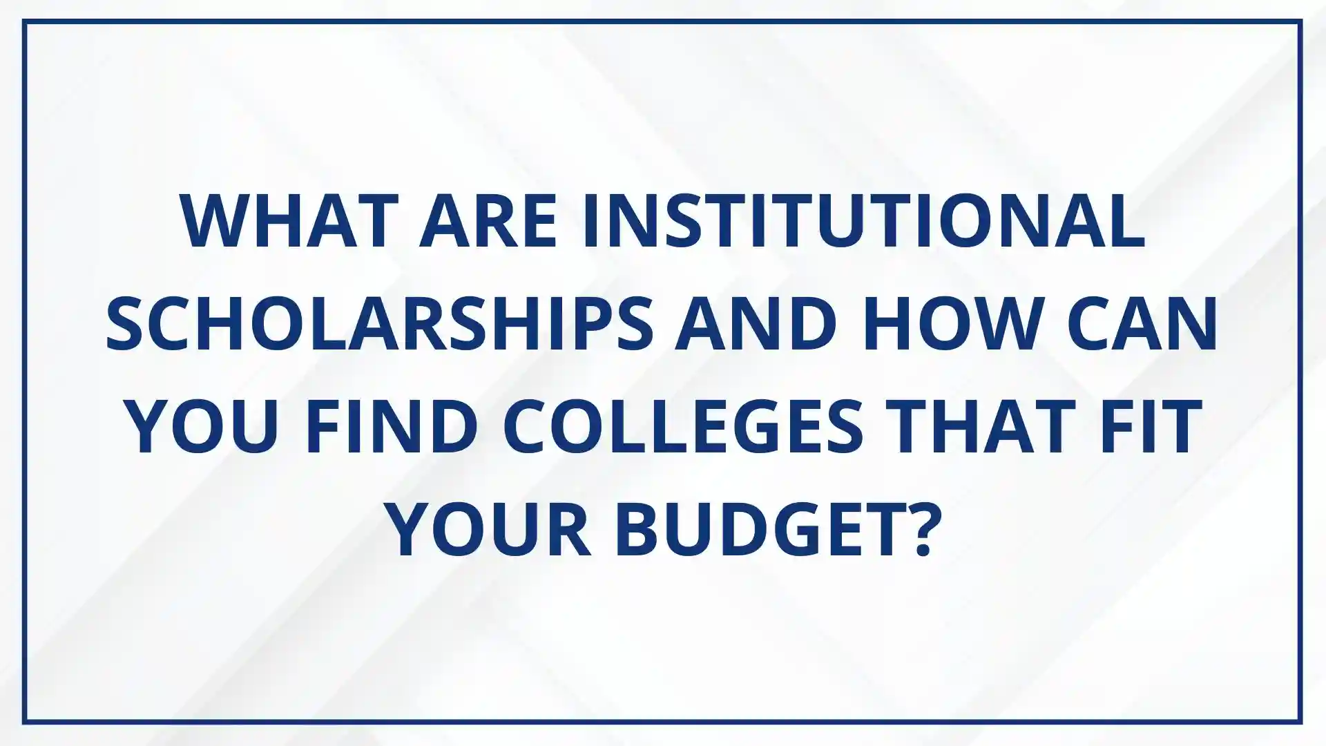 What are institutional scholarships?
