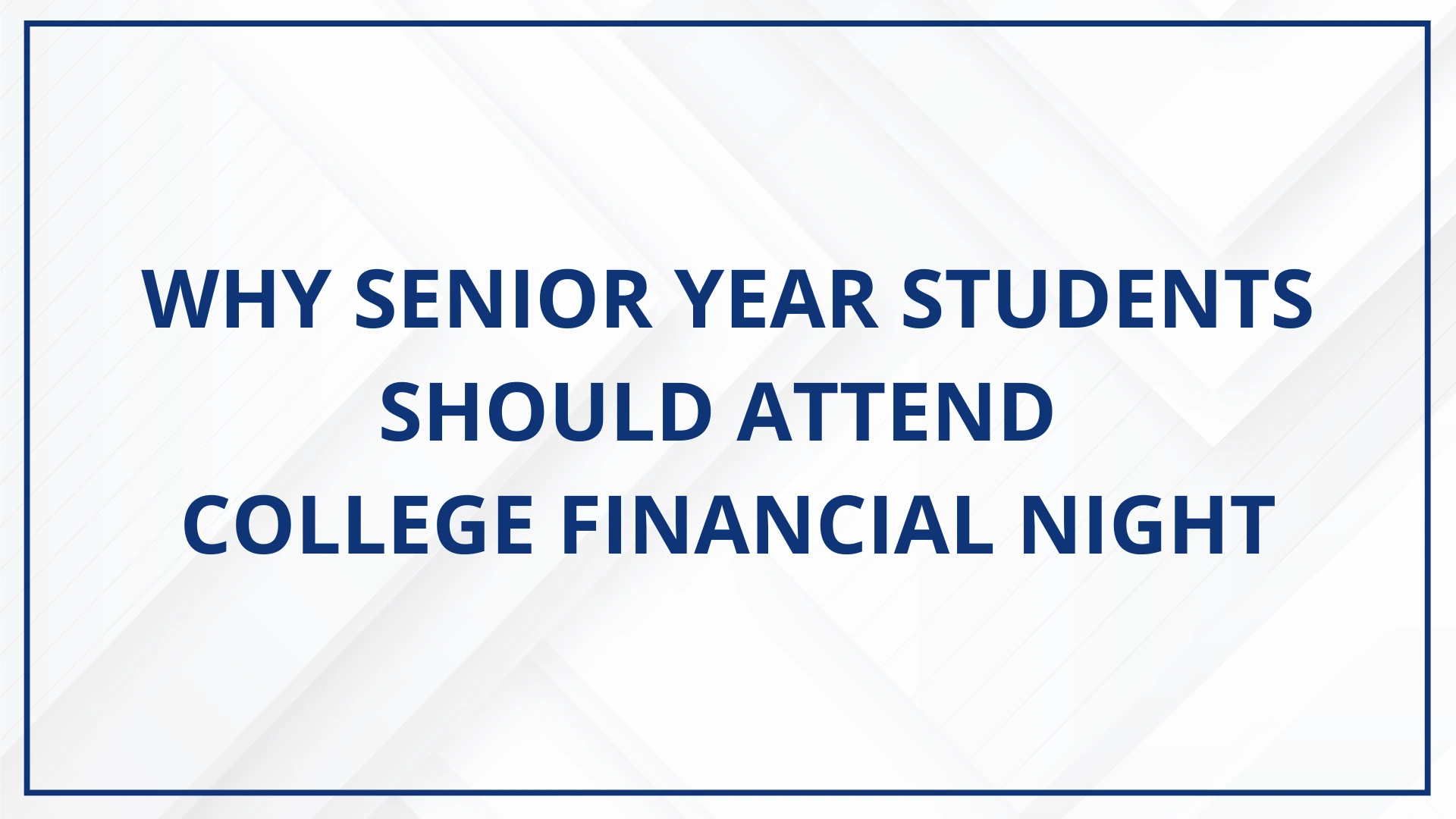 Why Senior Year Students Should Attend College Financial Night