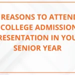 5 Reasons to Attend a College Admissions Presentation in Your Senior Year
